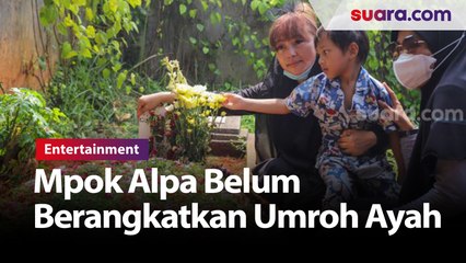 Mpok Alpa Berduka, Belum Sempat Berangkatkan Umroh Ayahnya yang Meninggal Dunia