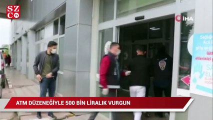 ATM'lere yerleştirdikleri düzenekle 500 bin TL vurgun yaptılar