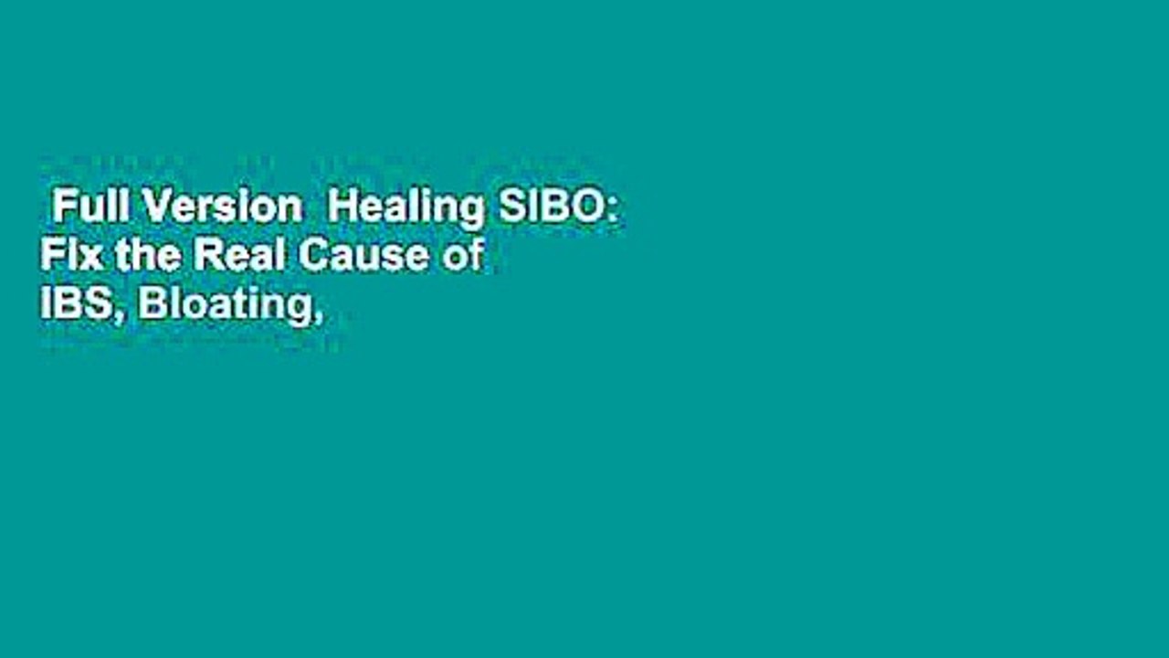 Full Version  Healing SIBO: Fix the Real Cause of IBS, Bloating, and Weight Issues in 21 Days