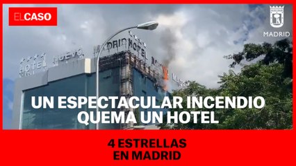 Un espectacular incendio quema un hotel 4 estrellas en Madrid