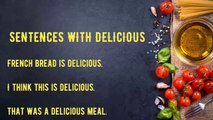 Delicious - Sentence for Delicious - Use Delicious in a Sentence