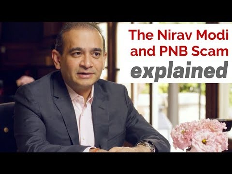 Explained: The Nirav Modi and PNB Scam - video Dailymotion
