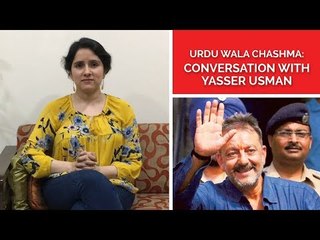 Urdu Wala Chashma, Episode 29: Conversation with Yasser Usman - Biographer of Sanjay Dutt
