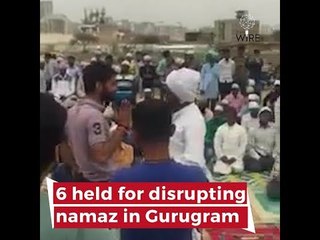 6 Men Arrested for Disrupting Namaz in Gurugram