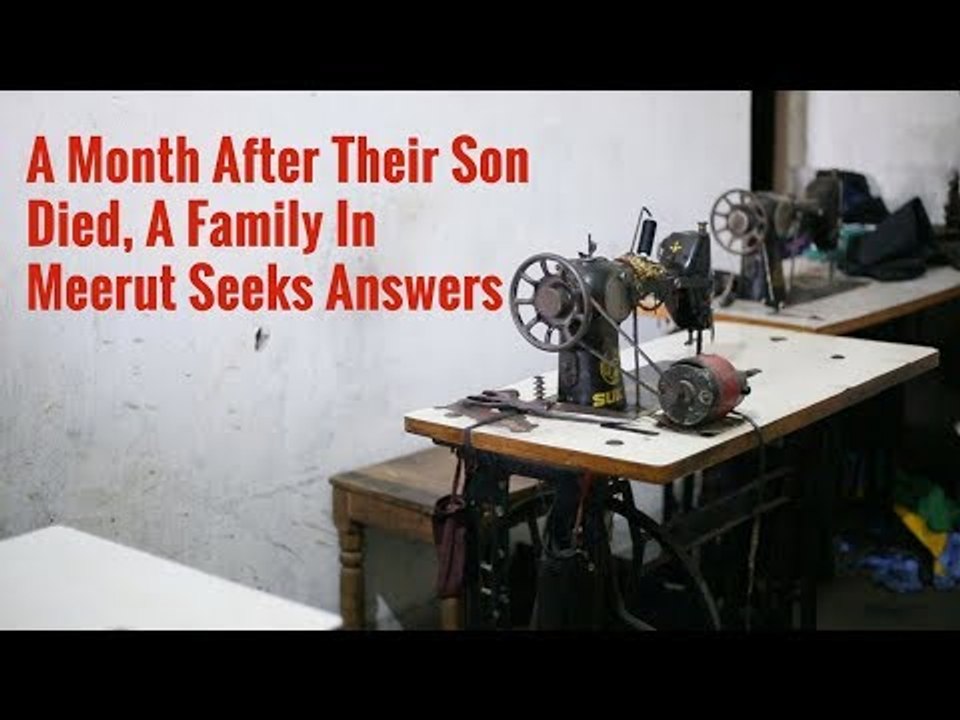 A Month After Their Son Died, A Family In Meerut Seeks Answers