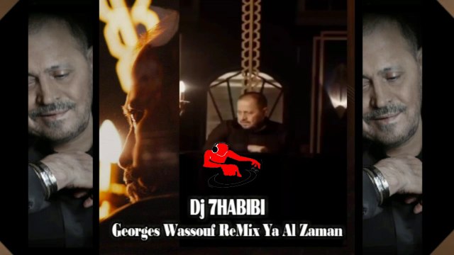 Georges Wassouf ReMix Ya Al Zaman Dj HABIBI