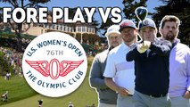 Fore Play Vs The Olympic Club In U.S. Women's Open Conditions