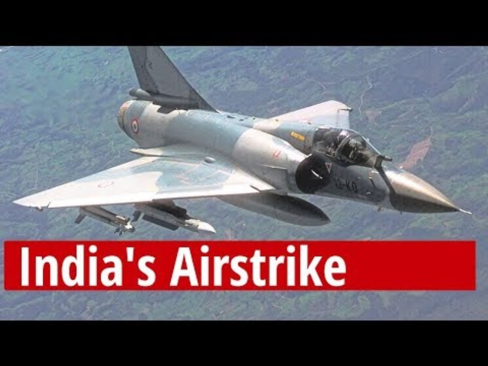 India responds to Pulwama: Airstrikes in Balakot, Pakistan