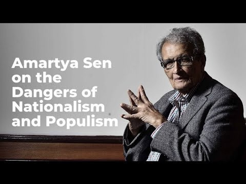 Amartya Sen On The Dangers Of Nationalism and Populism