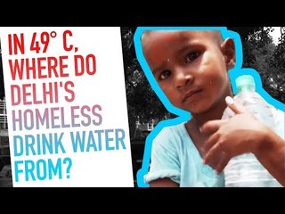 In Soaring Heat, Where Do Delhi's Homeless Get Drinking Water From?