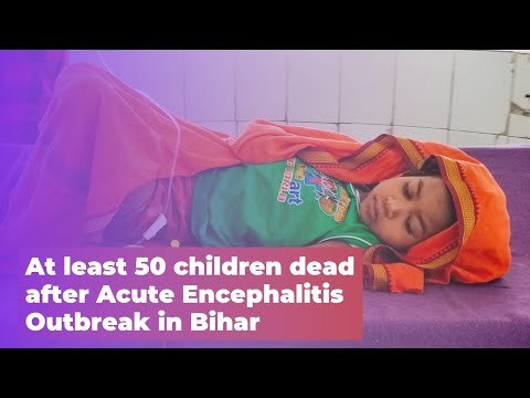 Acute Encephalitis Syndrome Outbreak: At least 50 Children Dead in Bihar