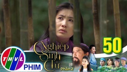 Nghiệp sinh tử - Phần 2 | Tập 50[4]: Bà Năm trách bà vú ngu dốt bị Ái Nhi lợi dụng để hãm hại mình