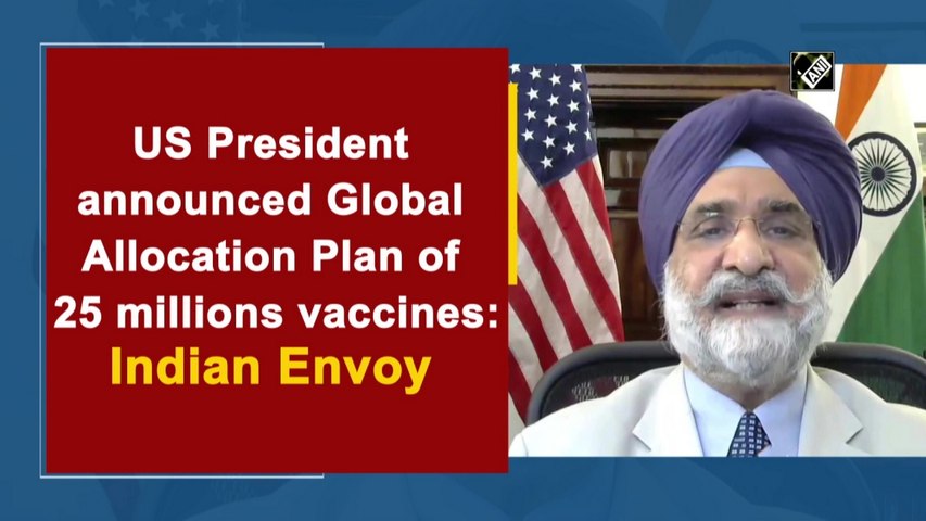 US President announced Global Allocation Plan of 25 million vaccines: Indian Envoy
