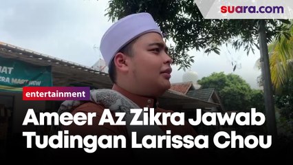Ameer Az Zikra Tanggapi Tudingan Larissa Chou Soal Alvin Faiz Tidur Bareng Perempuan Lain