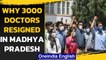3000 doctors resign in Madhya Pradesh: What are their demands...| Oneindia News