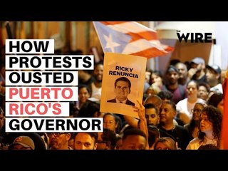 Here's How Protests Ousted Puerto Rico's Governor