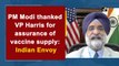 PM Modi thanked US VP Kamala Harris for assurance of vaccine supply: Indian Envoy Taranjit Singh Sandhu
