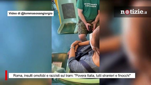 Roma, insulti omofobi e razzisti sul tram: Povera Italia, tutti stranieri e finocchi