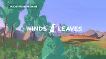Winds and Leaves - Gameplay Trailer PS VR