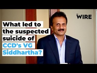 What Led to the Suspected Suicide of Cafe Coffee Day's VG Siddhartha?