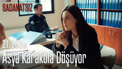 Asya karakola düşüyor - Sadakatsiz 21. Bölüm