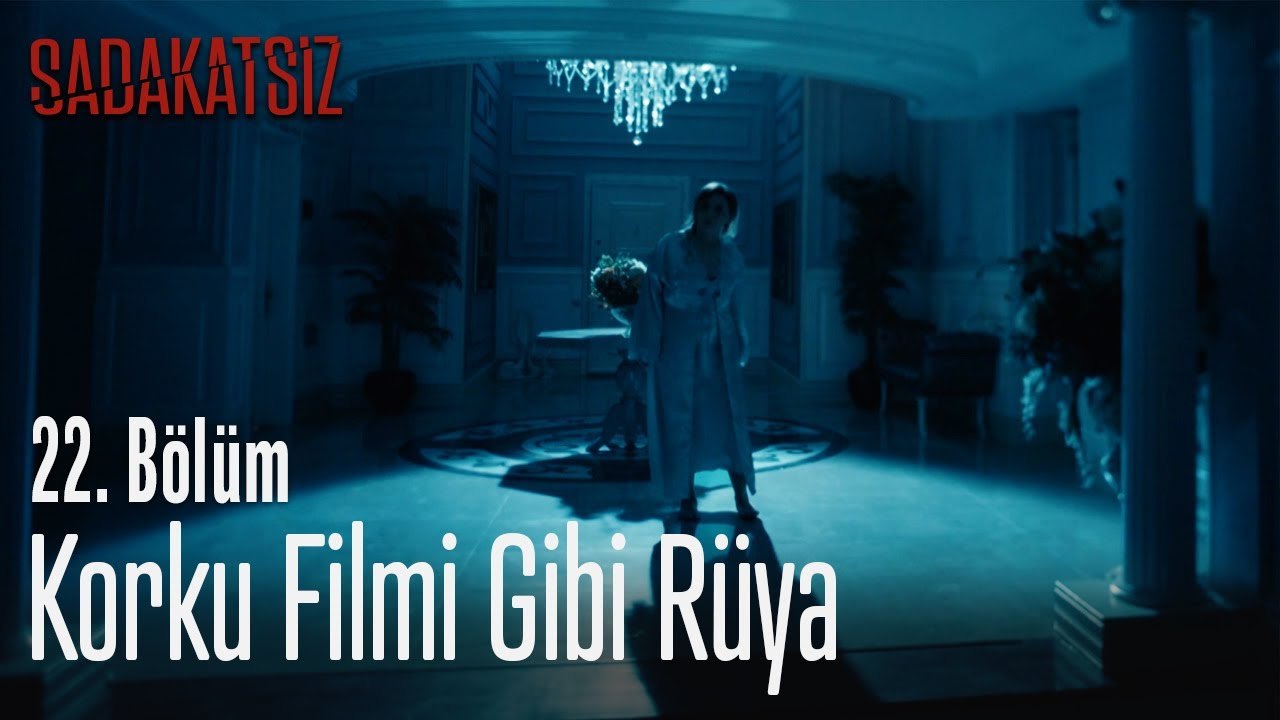 Korku filmi gibi rüya - Sadakatsiz 22. Bölüm