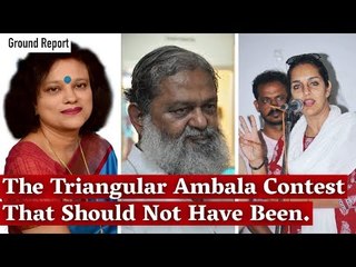 Haryana Election: The Triangular Ambala Contest That Should Not Have Been.