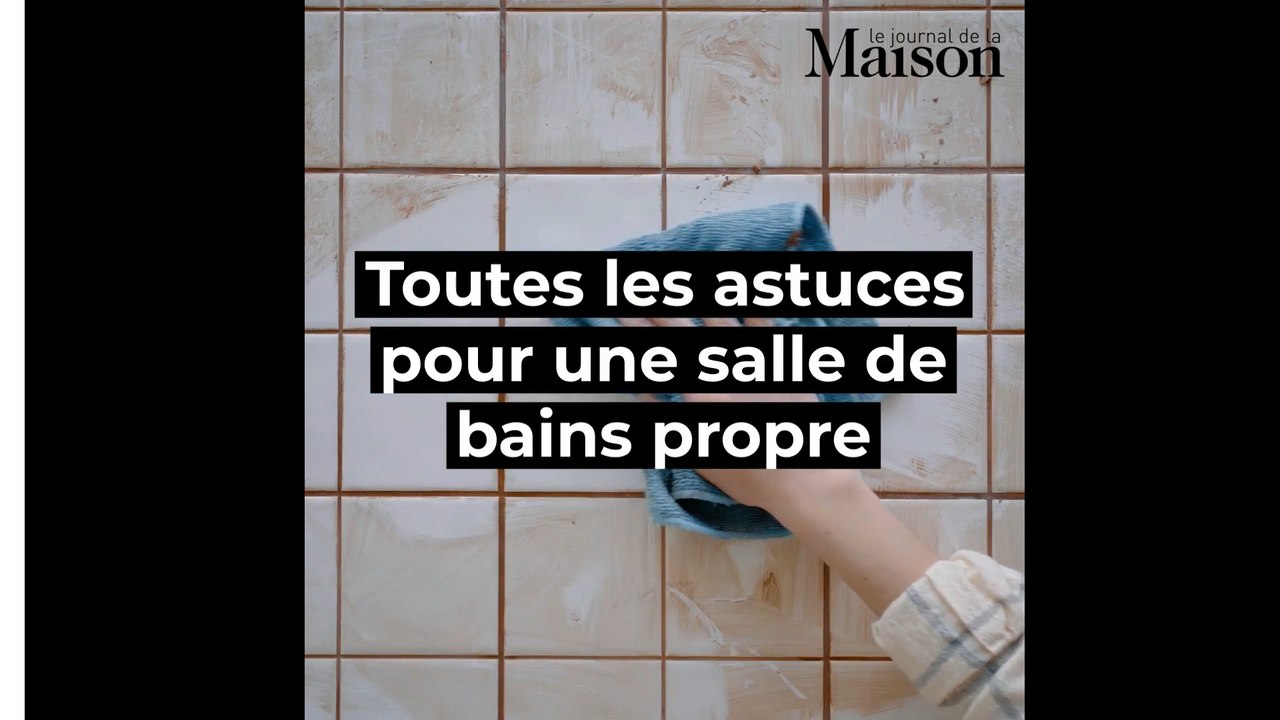 Les astuces pour une salle de bains propre