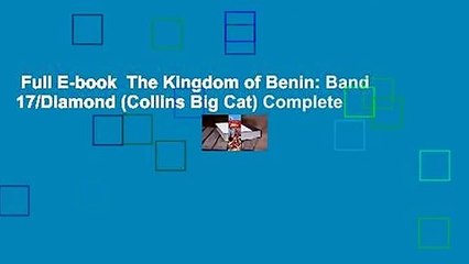 Full E-book  The Kingdom of Benin: Band 17/Diamond (Collins Big Cat) Complete