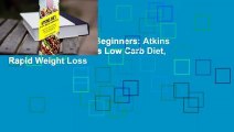 Read Atkins Diet for Beginners: Atkins Diet Cookbook, Atkins Low Carb Diet, Rapid Weight Loss