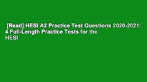 [Read] HESI A2 Practice Test Questions 2020-2021: 4 Full-Length Practice Tests for the HESI