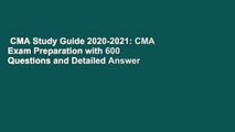 CMA Study Guide 2020-2021: CMA Exam Preparation with 600 Questions and Detailed Answer