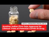 COVID-19 Updates | Another Indian Firm Gets Approval for Trials of Potential COVID-19 Drug