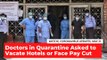 Doctors in Quarantine Asked to Vacate Hotels or Face Pay Cut | COVID-19 Updates