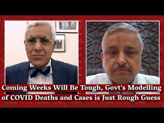 Coming Weeks Will Be Tough, Govt's Modelling of COVID Deaths and Cases is Just Rough Guess