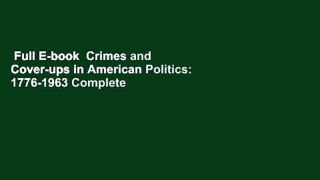Full E-book  Crimes and Cover-ups in American Politics: 1776-1963 Complete