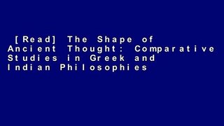 [Read] The Shape of Ancient Thought: Comparative Studies in Greek and Indian Philosophies