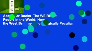 About For Books  The WEIRDest People in the World: How the West Became Psychologically Peculiar