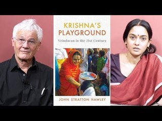 John Stratton Hawley on His Latest Book, 'Krishna's Playground: Vrindavan in the 21st Century'