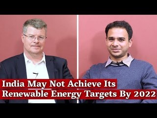 India May Not Achieve Its Renewable Energy Targets By 2022 | Interview with Tim Buckley | The Wire