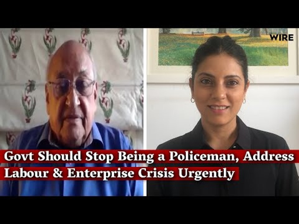 Govt Should Stop Being a Policeman, Address Labour & Enterprise Crisis Urgently I The Wire
