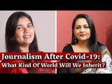 Journalism After Covid-19: What Kind Of World Will We Inherit? I The Wire I Arfa Khanum Sherwani