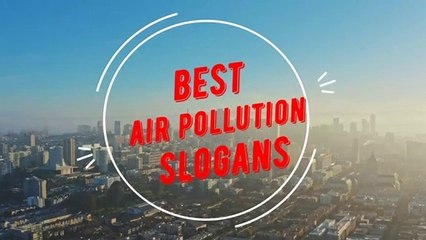 Catchy & Best Slogans About Air Pollution