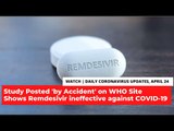 Coronavirus Updates, April 24: Leaked Study Shows Remdesivir Ineffective Against COVID-19