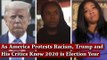 As America Protests Racism, Trump and His Critics Know 2020 is Election Year