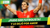 Rafael Nadal:_ El futbolista enamorado del tenis