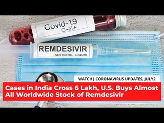 India's COVID-19 Cases Cross 6 Lakh, U.S. Buys Almost Entire Worldwide Stock of Remdesivir