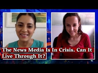 The News Media Is In Crisis. Can It Live Through It? Business Report I The Wire I Mitali Mukherjee