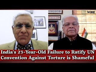 India's 23-Year-Old Failure to Ratify UN Convention Against Torture is Shameful I Karan Thapar