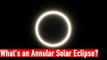 What's an Annular Solar Eclipse? | The Wire Science